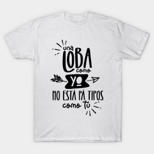 Una loba como yo T-Shirt